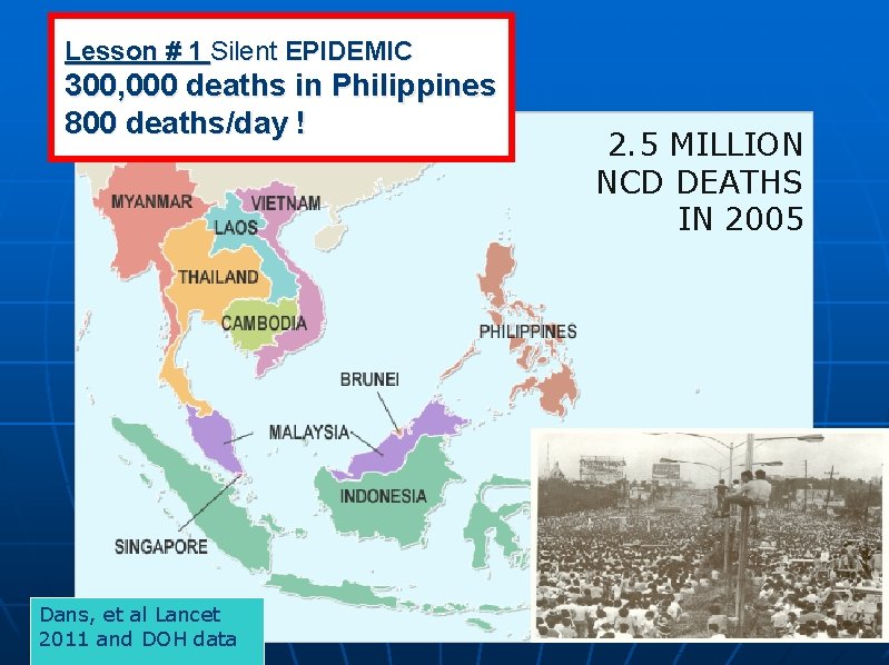 Lesson # 1 Silent EPIDEMIC 300, 000 deaths in Philippines 800 deaths/day ! Dans,