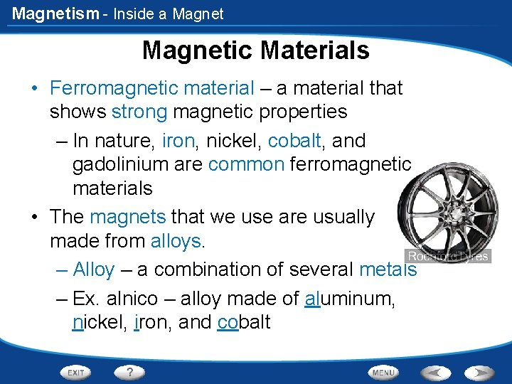 Magnetism - Inside a Magnetic Materials • Ferromagnetic material – a material that shows