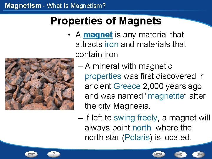 Magnetism - What Is Magnetism? Properties of Magnets • A magnet is any material