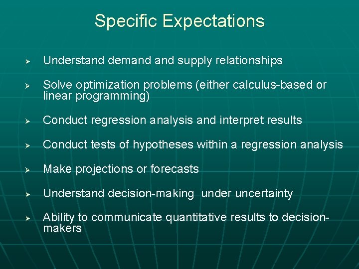 Specific Expectations Ø Ø Understand demand supply relationships Solve optimization problems (either calculus-based or