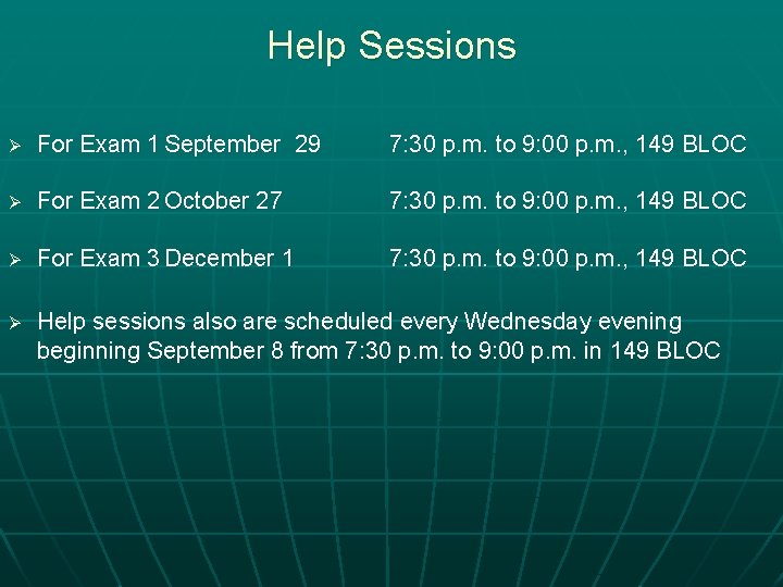 Help Sessions Ø For Exam 1 September 29 7: 30 p. m. to 9: