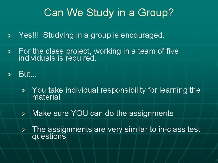 Can We Study in a Group? Ø Yes!!! Studying in a group is encouraged.