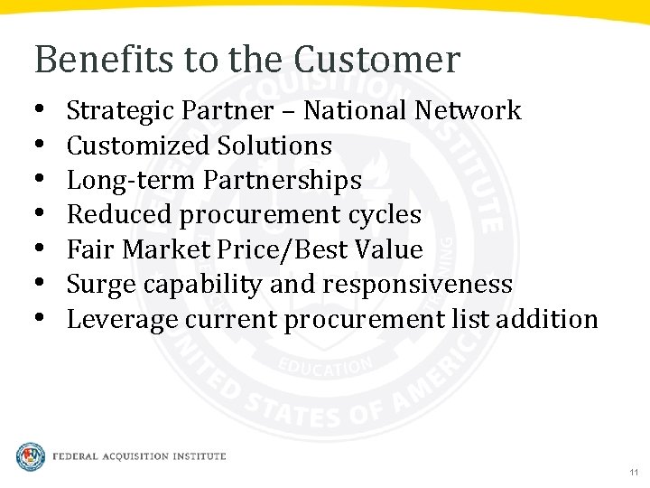 Benefits to the Customer • • Strategic Partner – National Network Customized Solutions Long-term