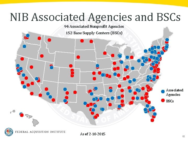 NIB Associated Agencies and BSCs 94 Associated Nonprofit Agencies 152 Base Supply Centers (BSCs)