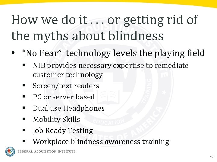 How we do it. . . or getting rid of the myths about blindness