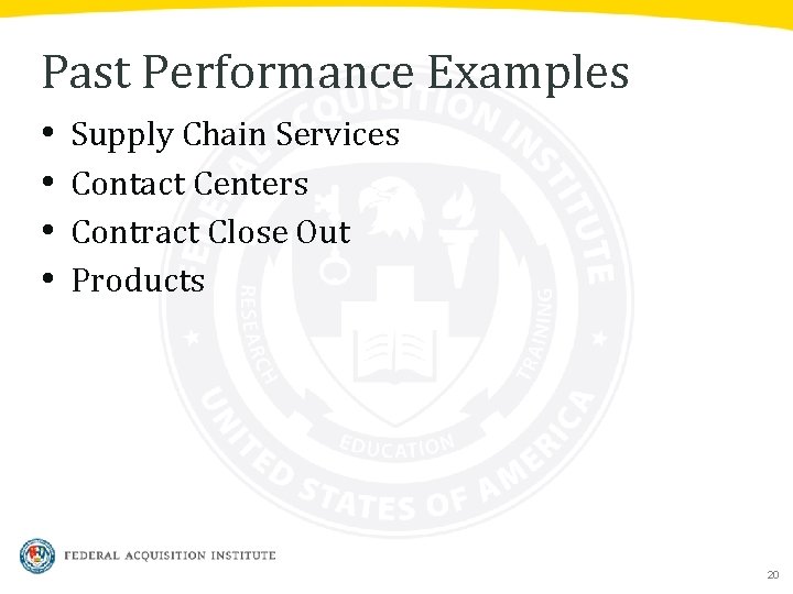 Past Performance Examples • • Supply Chain Services Contact Centers Contract Close Out Products