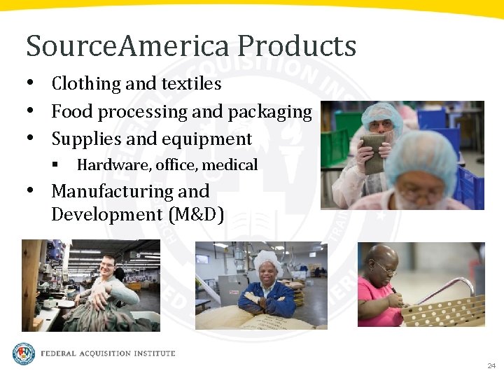 Source. America Products • Clothing and textiles • Food processing and packaging • Supplies