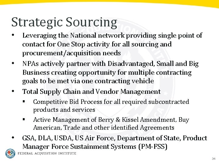 Strategic Sourcing • Leveraging the National network providing single point of • • contact