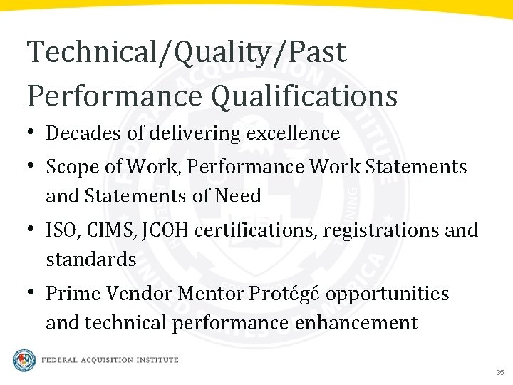 Technical/Quality/Past Performance Qualifications • Decades of delivering excellence • Scope of Work, Performance Work