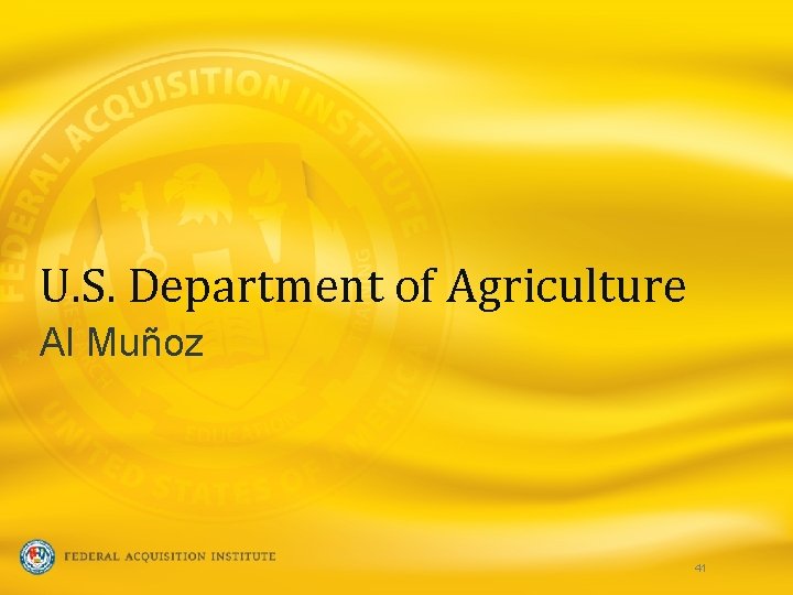 U. S. Department of Agriculture Al Muñoz 41 