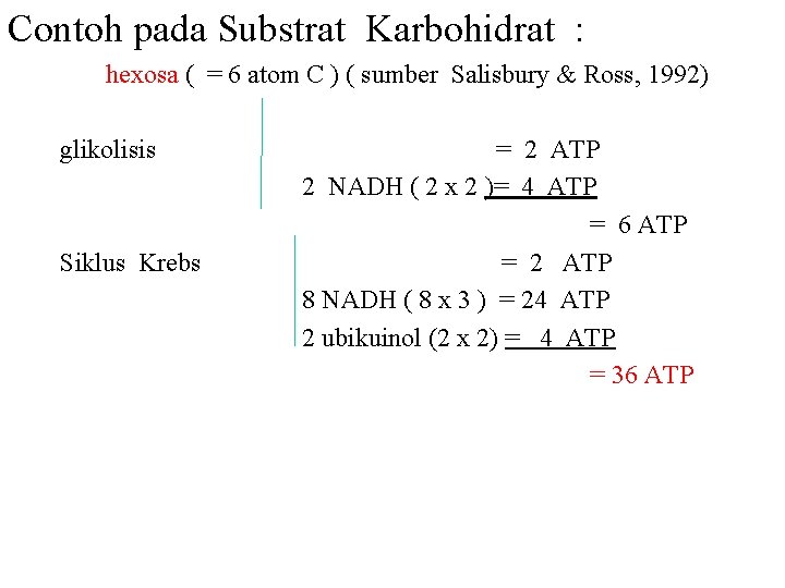 Contoh pada Substrat Karbohidrat : hexosa ( = 6 atom C ) ( sumber