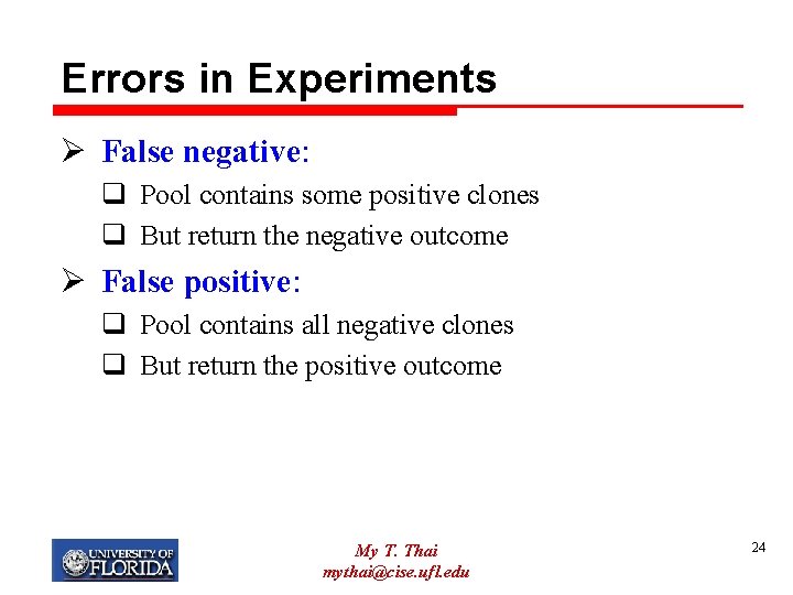 Errors in Experiments Ø False negative: q Pool contains some positive clones q But