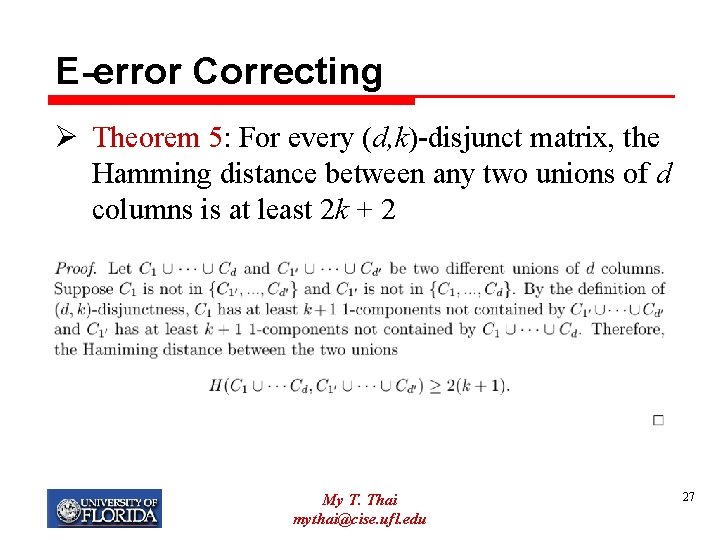 E-error Correcting Ø Theorem 5: For every (d, k)-disjunct matrix, the Hamming distance between