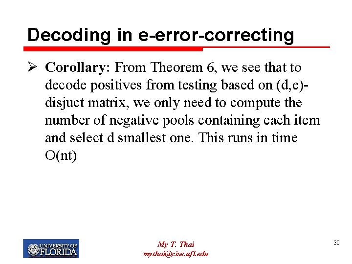 Decoding in e-error-correcting Ø Corollary: From Theorem 6, we see that to decode positives