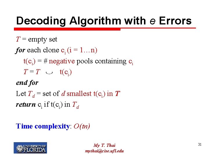 Decoding Algorithm with e Errors T = empty set for each clone ci (i