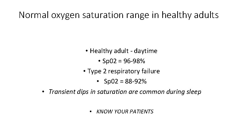 Normal oxygen saturation range in healthy adults • Healthy adult - daytime • Sp