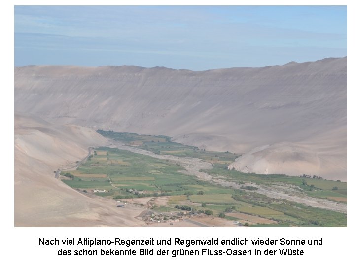 Nach viel Altiplano-Regenzeit und Regenwald endlich wieder Sonne und das schon bekannte Bild der