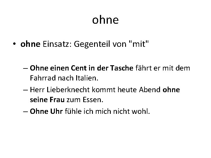 ohne • ohne Einsatz: Gegenteil von "mit" – Ohne einen Cent in der Tasche