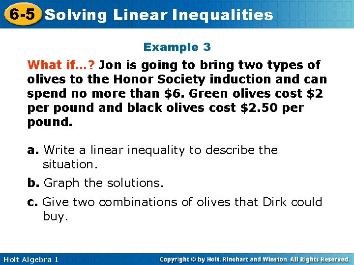 6 -5 Solving Linear Inequalities Example 3 What if…? Jon is going to bring