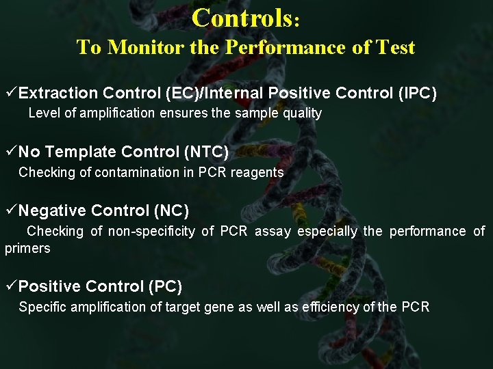 Controls: To Monitor the Performance of Test üExtraction Control (EC)/Internal Positive Control (IPC) Level