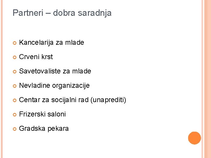 Partneri – dobra saradnja Kancelarija za mlade Crveni krst Savetovaliste za mlade Nevladine organizacije