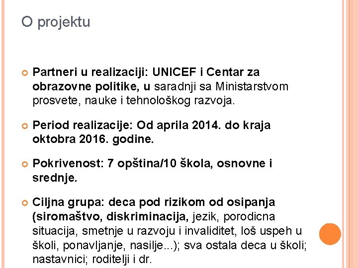 O projektu Partneri u realizaciji: UNICEF i Centar za obrazovne politike, u saradnji sa