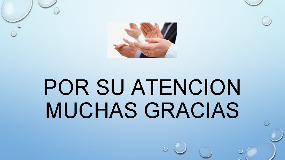 POR SU ATENCION MUCHAS GRACIAS 