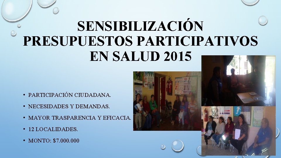 SENSIBILIZACIÓN PRESUPUESTOS PARTICIPATIVOS EN SALUD 2015 • PARTICIPACIÓN CIUDADANA. • NECESIDADES Y DEMANDAS. •