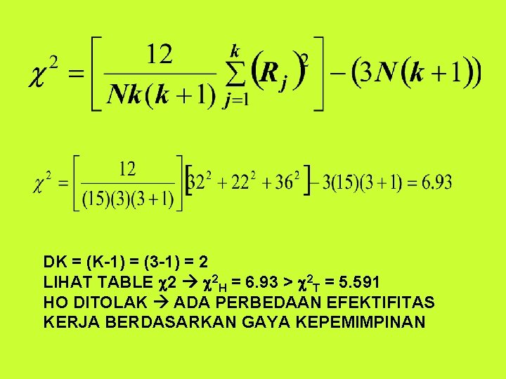 DK = (K-1) = (3 -1) = 2 LIHAT TABLE c 2 H =