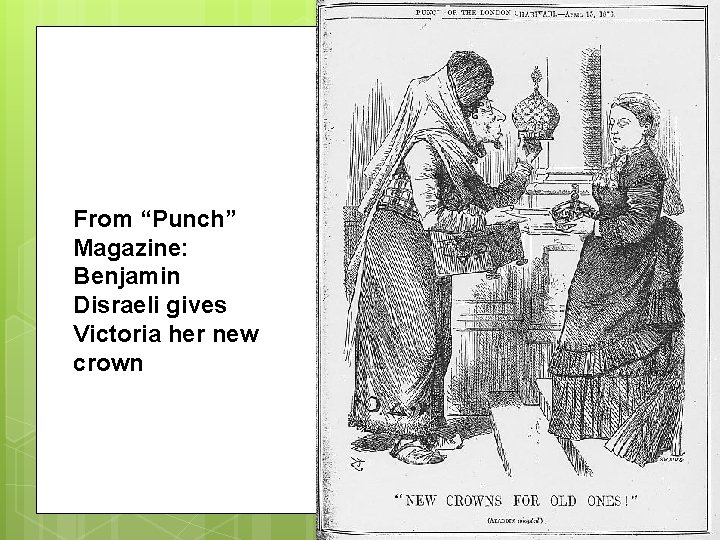 From “Punch” Magazine: Benjamin Disraeli gives Victoria her new crown 