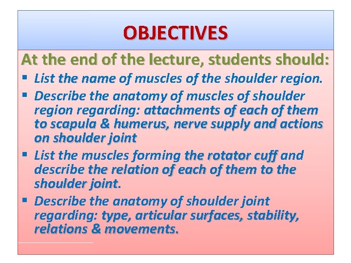 OBJECTIVES At the end of the lecture, students should: § List the name of