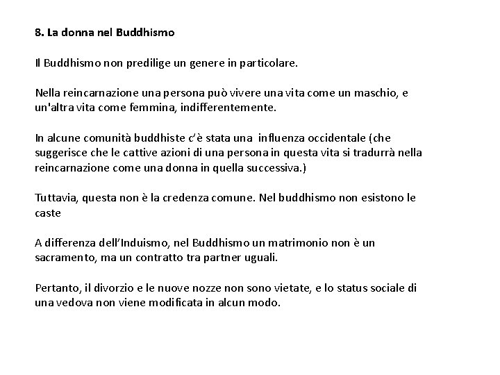 8. La donna nel Buddhismo Il Buddhismo non predilige un genere in particolare. Nella