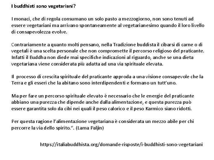 I buddhisti sono vegetariani? I monaci, che di regola consumano un solo pasto a