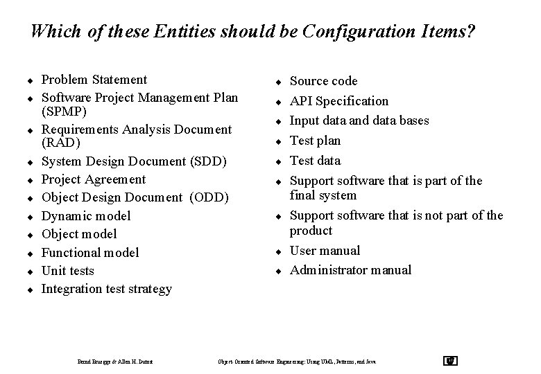 Which of these Entities should be Configuration Items? ¨ ¨ ¨ Problem Statement Software