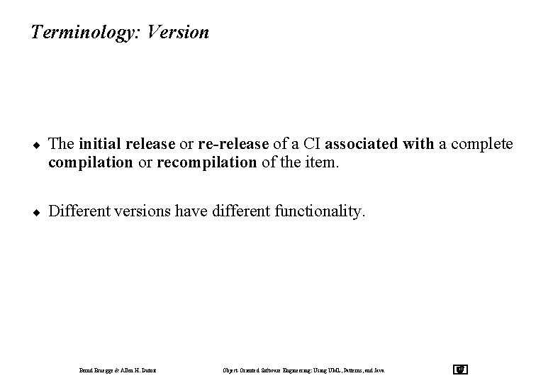 Terminology: Version ¨ The initial release or re-release of a CI associated with a