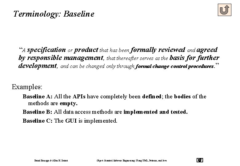 Terminology: Baseline “A specification or product that has been formally reviewed and agreed by