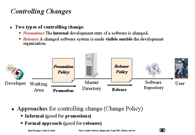 Controlling Changes ¨ Two types of controlling change: w Promotion: The internal development state