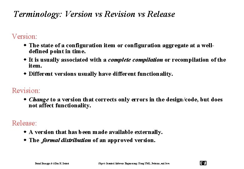 Terminology: Version vs Revision vs Release Version: w The state of a configuration item