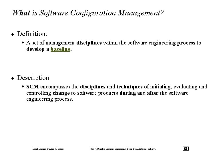 What is Software Configuration Management? ¨ Definition: w A set of management disciplines within