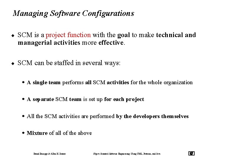 Managing Software Configurations ¨ SCM is a project function with the goal to make