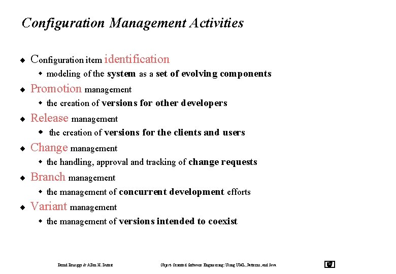 Configuration Management Activities ¨ Configuration item identification w modeling of the system as a