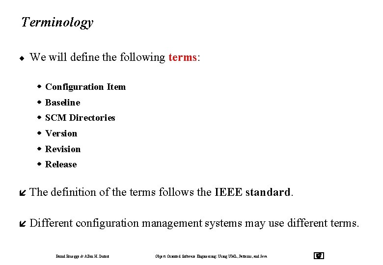 Terminology ¨ We will define the following terms: w Configuration Item w Baseline w