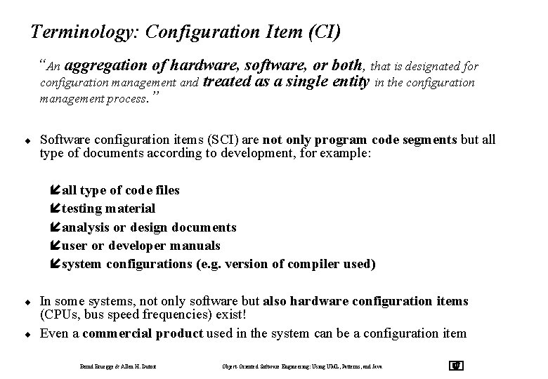 Terminology: Configuration Item (CI) “An aggregation of hardware, software, or both, that is designated