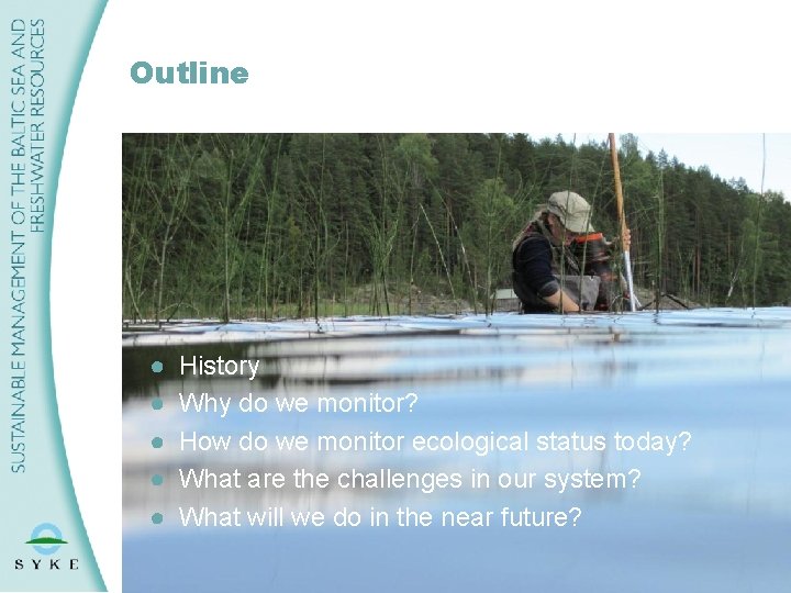 Outline ● ● ● History Why do we monitor? How do we monitor ecological