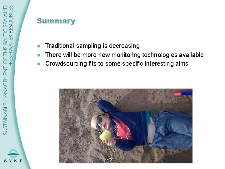 Summary ● Traditional sampling is decreasing ● There will be more new monitoring technologies