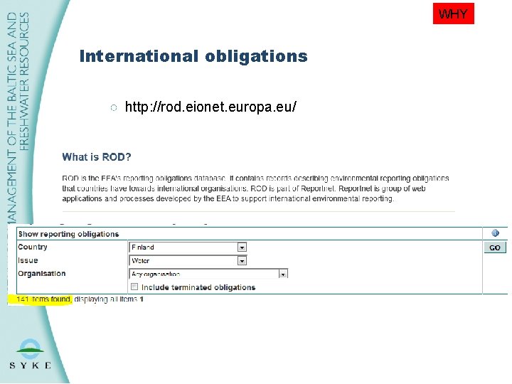 WHY International obligations ○ http: //rod. eionet. europa. eu/ 