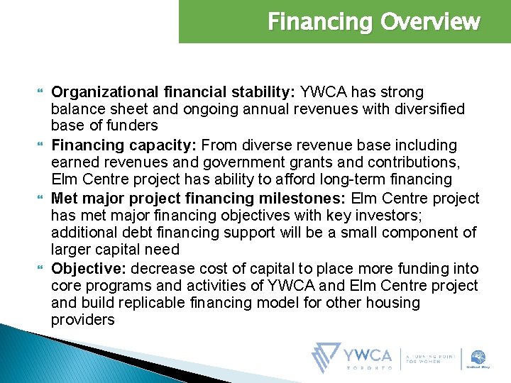 Financing Overview Organizational financial stability: YWCA has strong balance sheet and ongoing annual revenues