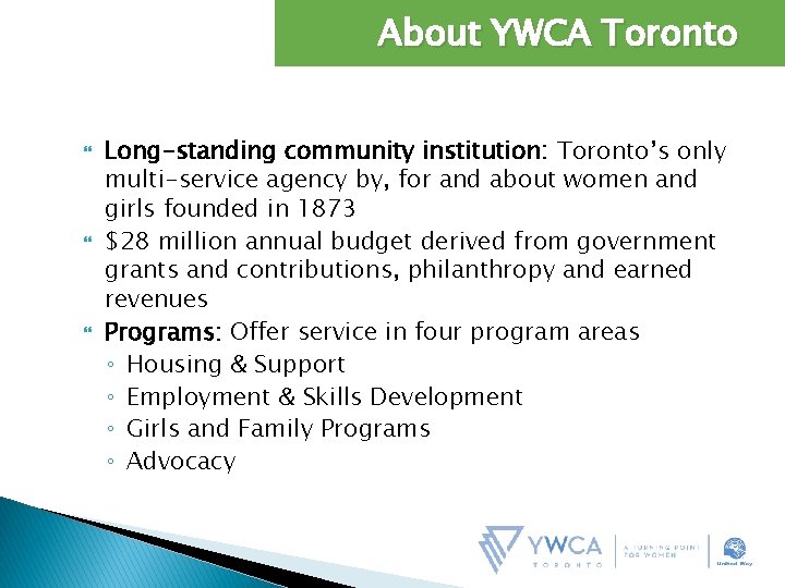 About YWCA Toronto Long-standing community institution: Toronto’s only multi-service agency by, for and about