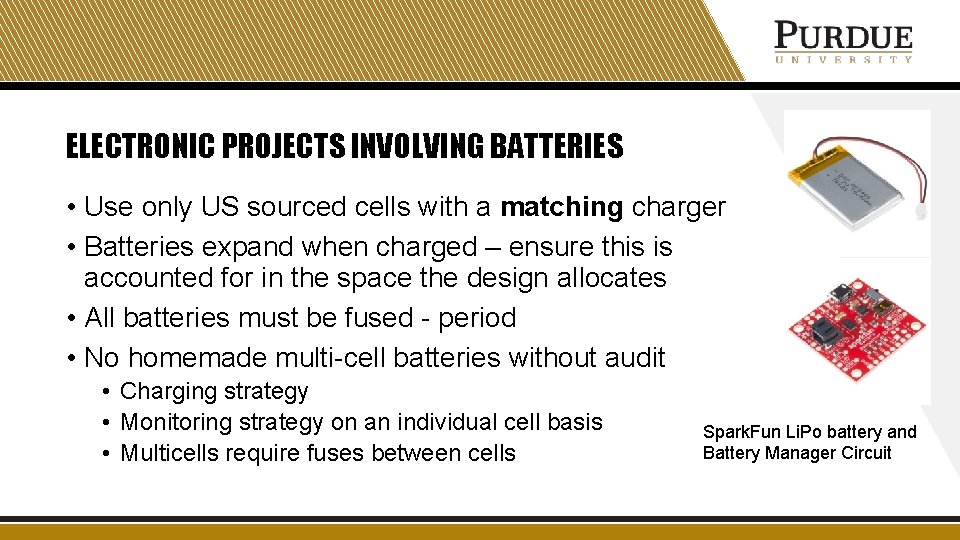 ELECTRONIC PROJECTS INVOLVING BATTERIES • Use only US sourced cells with a matching charger