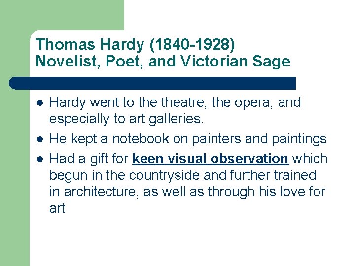 Thomas Hardy (1840 -1928) Novelist, Poet, and Victorian Sage l l l Hardy went